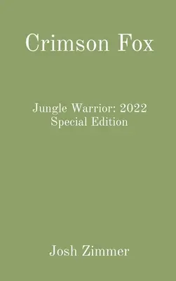 Crimson Fox: Războinicul junglei: Ediția specială 2022 - Crimson Fox: Jungle Warrior: 2022 Special Edition