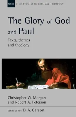 Slava lui Dumnezeu și Pavel - Text, teme și teologie (Peterson Robert A (Autor)) - Glory of God and Paul - Text, Themes and Theology (Peterson Robert A (Author))