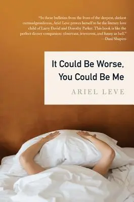 Ar putea fi mai rău, ai putea fi eu - It Could Be Worse, You Could Be Me