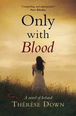 Numai cu sânge: Un roman din Irlanda - Only with Blood: A Novel of Ireland