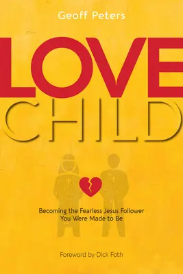 Făcut să iubești: Devenind un urmaș neînfricat al lui Isus - Made to Love: Becoming a Fearless Follower of Jesus