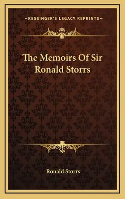 Memoriile lui Sir Ronald Storrs - The Memoirs of Sir Ronald Storrs