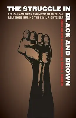 The Struggle in Black and Brown: Relațiile dintre afro-americani și mexicano-americani în timpul erei drepturilor civile - The Struggle in Black and Brown: African American and Mexican American Relations During the Civil Rights Era