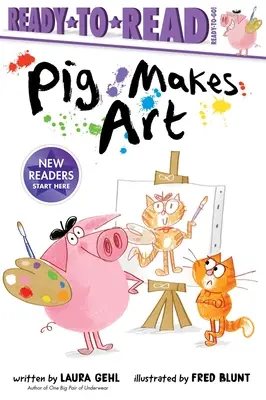 Porcul face artă: Ready-To-Read Ready-To-Go! - Pig Makes Art: Ready-To-Read Ready-To-Go!