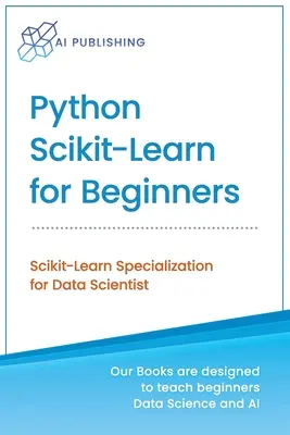 Python Scikit-Learn pentru începători: Specializarea Scikit-Learn pentru cercetătorii în domeniul datelor - Python Scikit-Learn for Beginners: Scikit-Learn Specialization for Data Scientist