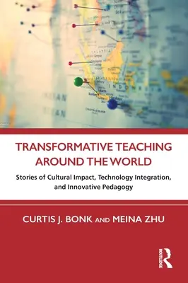 Transformative Teaching Around the World: Povești despre impactul cultural, integrarea tehnologiei și pedagogia inovatoare - Transformative Teaching Around the World: Stories of Cultural Impact, Technology Integration, and Innovative Pedagogy