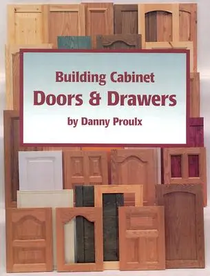 Construirea de uși și sertare pentru dulapuri - Building Cabinet Doors & Drawers