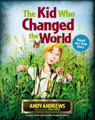 Puștiul care a schimbat lumea: The Kid Who Changed the World - The Kid Who Changed the World