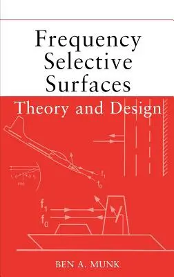 Suprafețe selective de frecvență: Teorie și proiectare - Frequency Selective Surfaces: Theory and Design