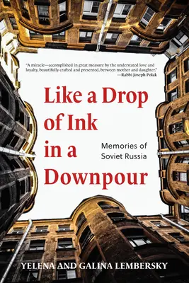 Like a Drop of Ink in a Downpour: Amintiri din Rusia sovietică - Like a Drop of Ink in a Downpour: Memories of Soviet Russia