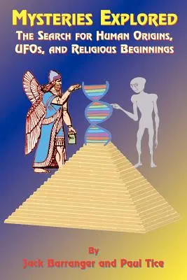 Mistere explorate: Căutarea originilor umane, a OZN-urilor și a începuturilor religioase / The Search for Human Origins, UFOs, and Religious Beginnings - Mysteries Explored: The Search for Human Origins, UFOs, and Religious Beginnings