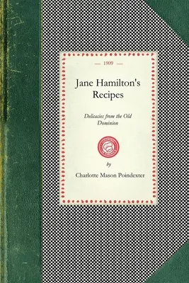 Rețetele lui Jane Hamilton: Delicatese din Vechiul Dominion - Jane Hamilton's Recipes: Delicacies from the Old Dominion
