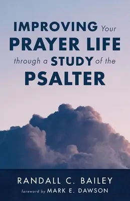 Îmbunătățirea vieții de rugăciune printr-un studiu al Psaltirii - Improving Your Prayer Life through a Study of the Psalter