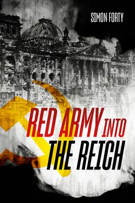 Armata Roșie în Reich - Red Army Into the Reich