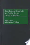 Analiza cost-beneficiu pentru factorii de decizie din sectorul public - Cost-Benefit Analysis for Public Sector Decision Makers