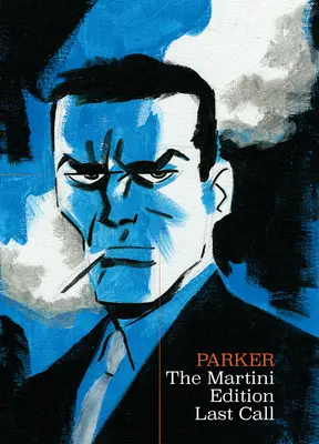 Richard Stark's Parker: Ediția Martini - Ultimul apel - Richard Stark's Parker: The Martini Edition - Last Call