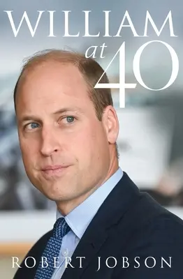 William la 40 de ani: Crearea unui monarh modern - William at 40: The Making of a Modern Monarch