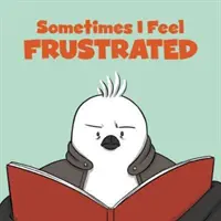 Uneori mă simt frustrat: English Edition - Sometimes I Feel Frustrated: English Edition
