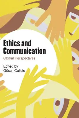 Etică și comunicare: Perspective globale - Ethics and Communication: Global Perspectives