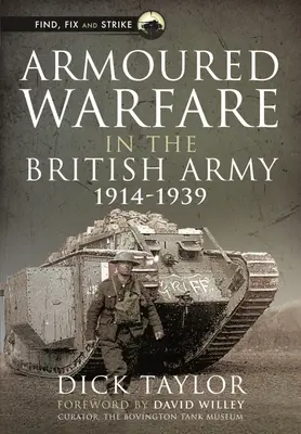 Războiul blindat în armata britanică, 1914-1939 - Armoured Warfare in the British Army, 1914-1939