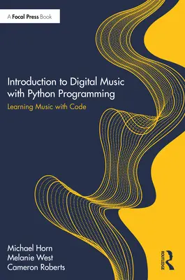Introducere în muzica digitală cu programarea Python: Învățarea muzicii cu ajutorul codului - Introduction to Digital Music with Python Programming: Learning Music with Code