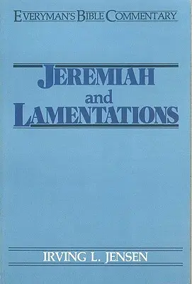 Ieremia și Plângerile - Comentariu biblic pentru orice om - Jeremiah & Lamentations- Everyman's Bible Commentary