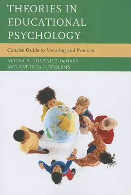 Teorii în psihologia educației: Ghid concis pentru semnificație și practică - Theories in Educational Psychology: Concise Guide to Meaning and Practice