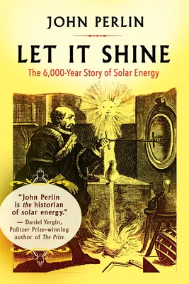 Let It Shine: Povestea de 6.000 de ani a energiei solare - Let It Shine: The 6,000-Year Story of Solar Energy