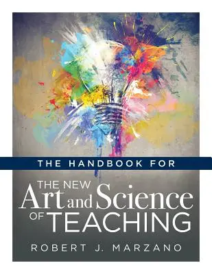 Manualul pentru noua artă și știință a predării: - The Handbook for the New Art and Science of Teaching: