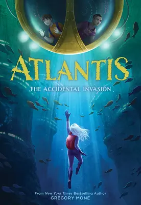 Atlantis: Invazia accidentală (Atlantis Book #1) - Atlantis: The Accidental Invasion (Atlantis Book #1)