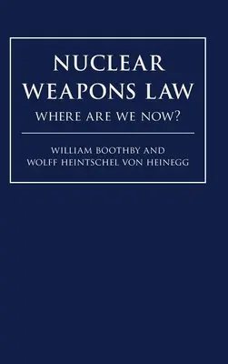 Dreptul armelor nucleare: Unde ne aflăm acum? - Nuclear Weapons Law: Where Are We Now?