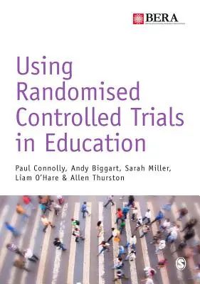 Utilizarea studiilor controlate randomizate în educație - Using Randomised Controlled Trials in Education