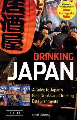 Drinking Japan: Un ghid al celor mai bune băuturi și stabilimente de băut din Japonia - Drinking Japan: A Guide to Japan's Best Drinks and Drinking Establishments