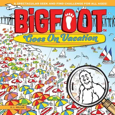 Bigfoot merge în vacanță: O provocare spectaculoasă de căutare și găsire pentru toate vârstele! - Bigfoot Goes on Vacation: A Spectacular Seek and Find Challenge for All Ages!