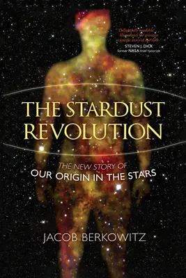 Revoluția prafului de stele: Noua poveste a originii noastre în stele, ediție revizuită - The Stardust Revolution: The New Story of Our Origin in the Stars, Revised Edition