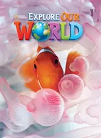 Explorează lumea noastră 1 Carte pentru elevi - Explore Our World 1 Student Book