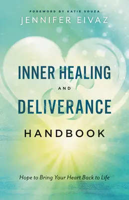 Manual de vindecare și eliberare interioară - Inner Healing and Deliverance Handbook