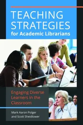 Engaging Diverse Learners: Strategii de predare pentru bibliotecarii universitari - Engaging Diverse Learners: Teaching Strategies for Academic Librarians