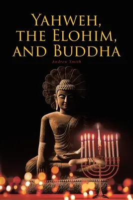 Yahweh, Elohim și Buddha - Yahweh, the Elohim, and Buddha