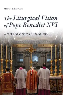 Viziunea liturgică a Papei Benedict al XVI-lea: O investigație teologică - The Liturgical Vision of Pope Benedict XVI: A Theological Inquiry