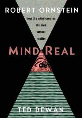 MindReal: Cum își creează mintea propria realitate virtuală - MindReal: How the Mind Creates Its Own Virtual Reality