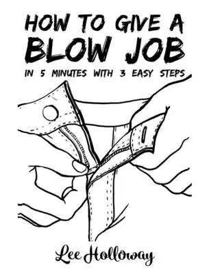 Cum să faci o felație - How to Give a Blow Job