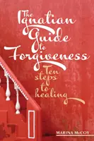 Ghidul ignațian al iertării - Ignatian Guide to Forgiveness
