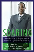 Soaring: Unsprezece principii directoare pe calea de la segregare la succes - Soaring: Eleven Guiding Principles on the Path from Segregation to Success