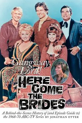 Gangway, Lord, (The) Here Come the Brides Carte - Gangway, Lord, (The) Here Come the Brides Book