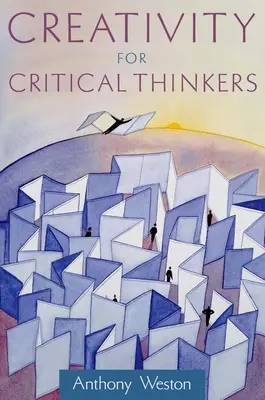 Creativitate pentru gânditori critici - Creativity for Critical Thinkers