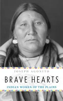 Inimi curajoase: Femeile indiene din Câmpie - Brave Hearts: Indian Women of the Plains