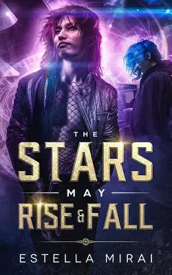 The Stars May Rise and Fall (Stelele pot răsări și cădea) - The Stars May Rise and Fall