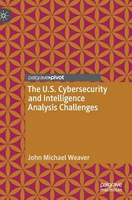 Provocările SUA în materie de securitate cibernetică și analiză a informațiilor - The U.S. Cybersecurity and Intelligence Analysis Challenges