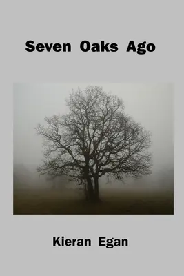 Cu șapte stejari în urmă - Seven Oaks Ago